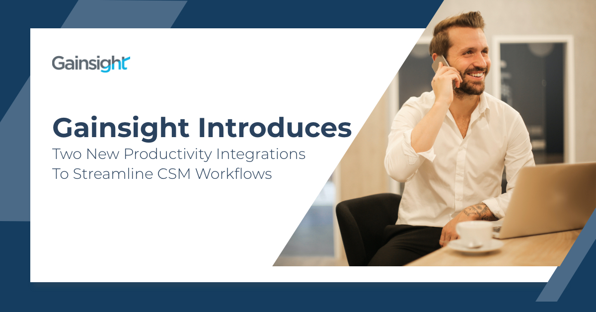 Gainsight Introduces Two New Productivity Integrations to Streamline CSM Workflows Image