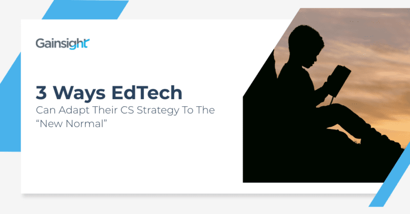 3 Ways EdTech Can Adapt Their CS Strategy To The “New Normal” thumbnail