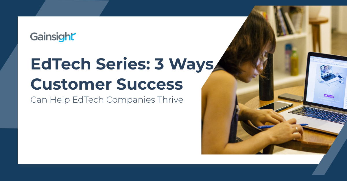 EdTech Series: 3 Ways Customer Success Can Help EdTech Companies Thrive Image
