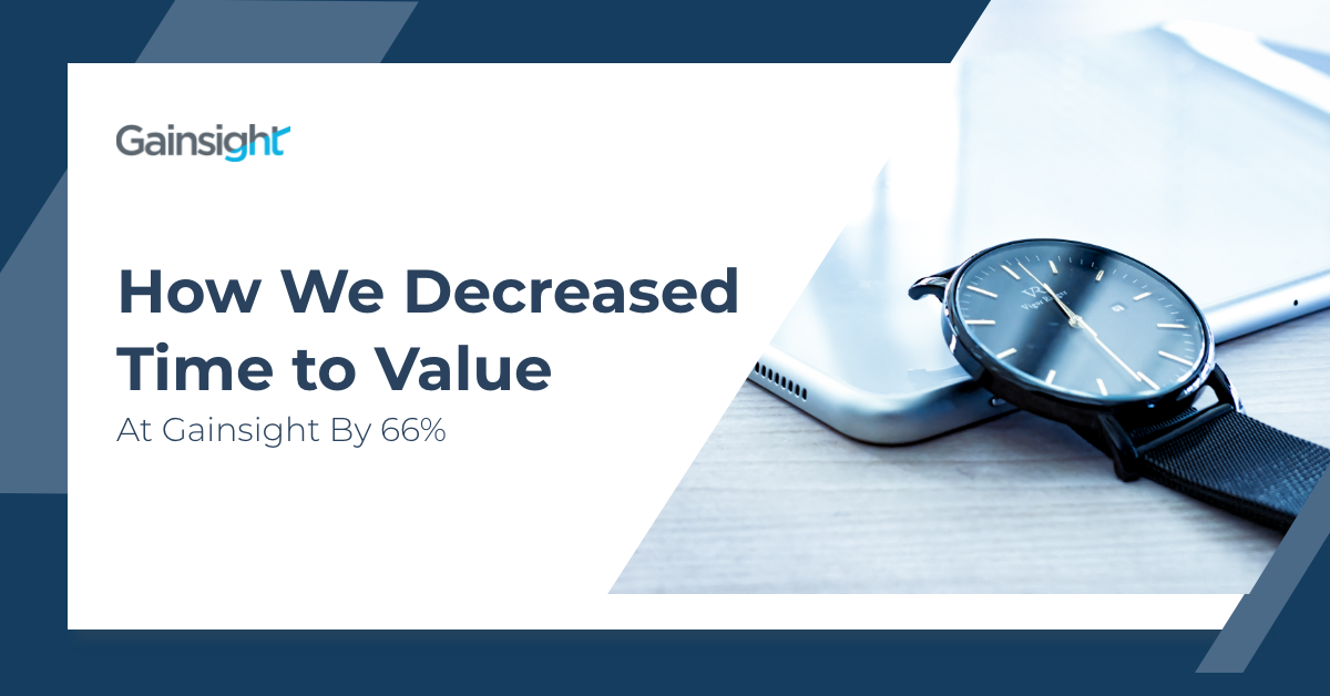 How We Decreased Time to Value At Gainsight By 66% Image