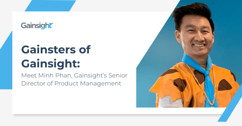 Gainsters of Gainsight: Meet Minh Phan, Senior Director of Product Management thumbnail