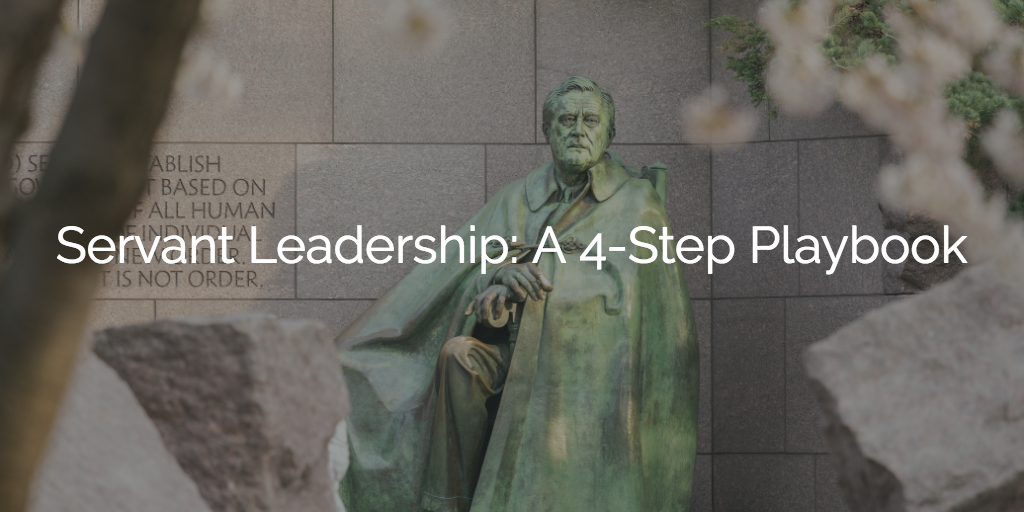 Servant Leadership: A 4-Step Playbook Image