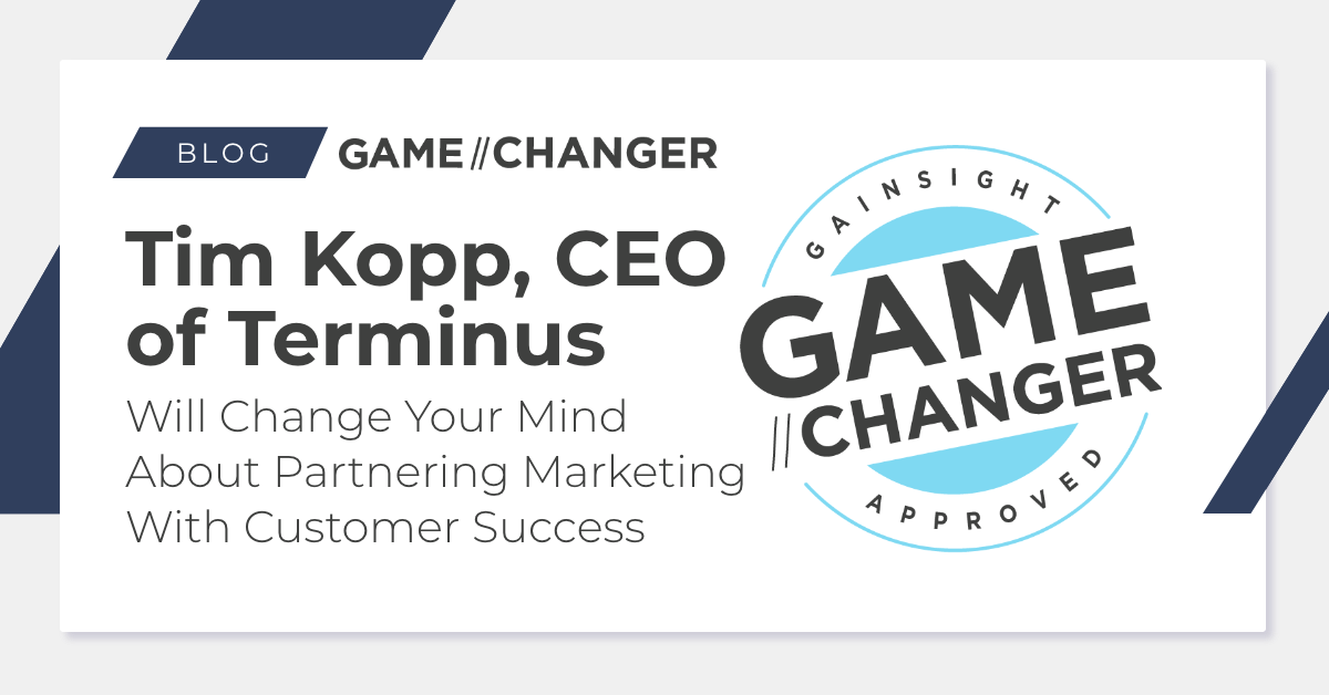 Tim Kopp, CEO of Terminus Will Change Your Mind About Partnering Marketing With Customer Success Image