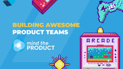 Building Awesome Product Teams