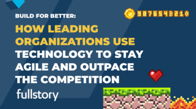 Build for better: How Leading Organizations Use Technology to Stay Agile and Outpace the Competition
