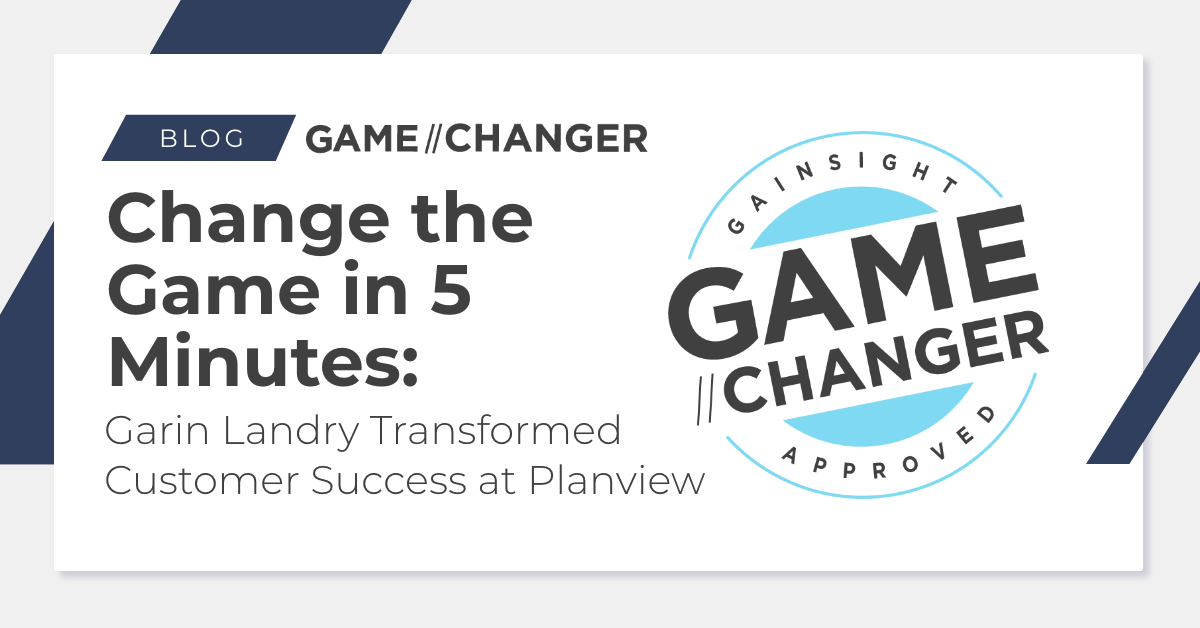Change the Game in Five Minutes Series: Garin Landry Transformed Customer Success at Planview Image