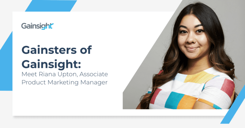Gainsters of Gainsight: Meet Riana Upton, Associate Product Marketing Manager thumbnail