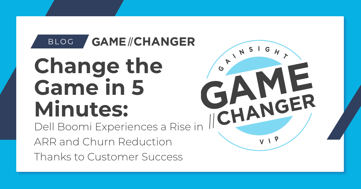 Change the Game in 5 Minutes: Dell Boomi Experiences a Rise in ARR and Churn Reduction Thanks to Customer Success Image