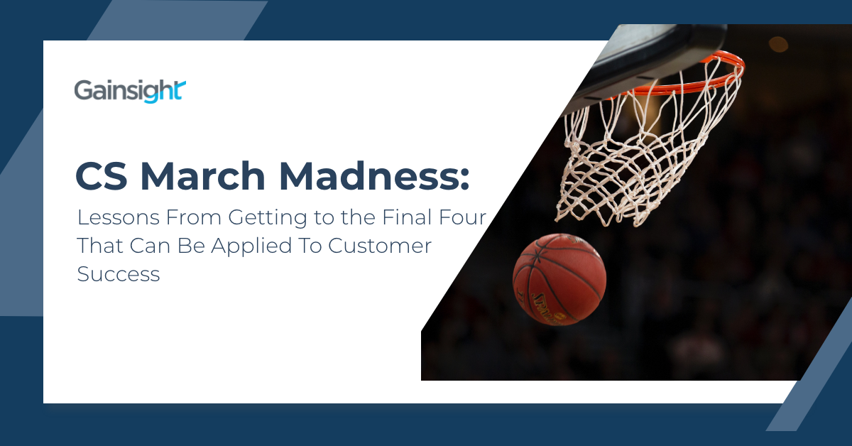CS March Madness: Lessons from Getting to the Final Four That Can Be Applied To Customer Success Image