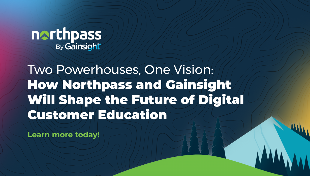 Two Powerhouses, One Vision: How Northpass and Gainsight Will Shape the Future of Digital Customer Education Image