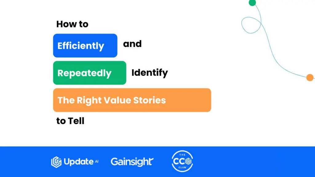 Text graphic with the words: "How to Efficiently and Repeatedly Identify Value Stories to Tell." Logos for Update AI, Gainsight, and The CCO Club appear at the bottom on a blue background.