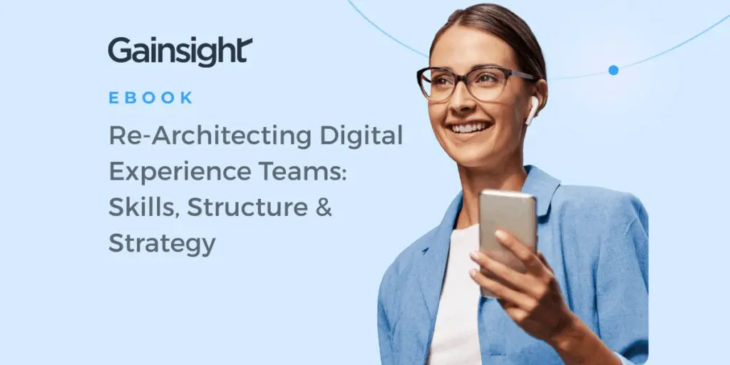 A smiling woman wearing glasses and wireless earbuds holds a smartphone. Text reads: "Gainsight EBOOK. Re-Architecting Digital Experience Teams: Skills, Structure & Strategy." Light blue background highlights the focus on digital teams and strategy.
