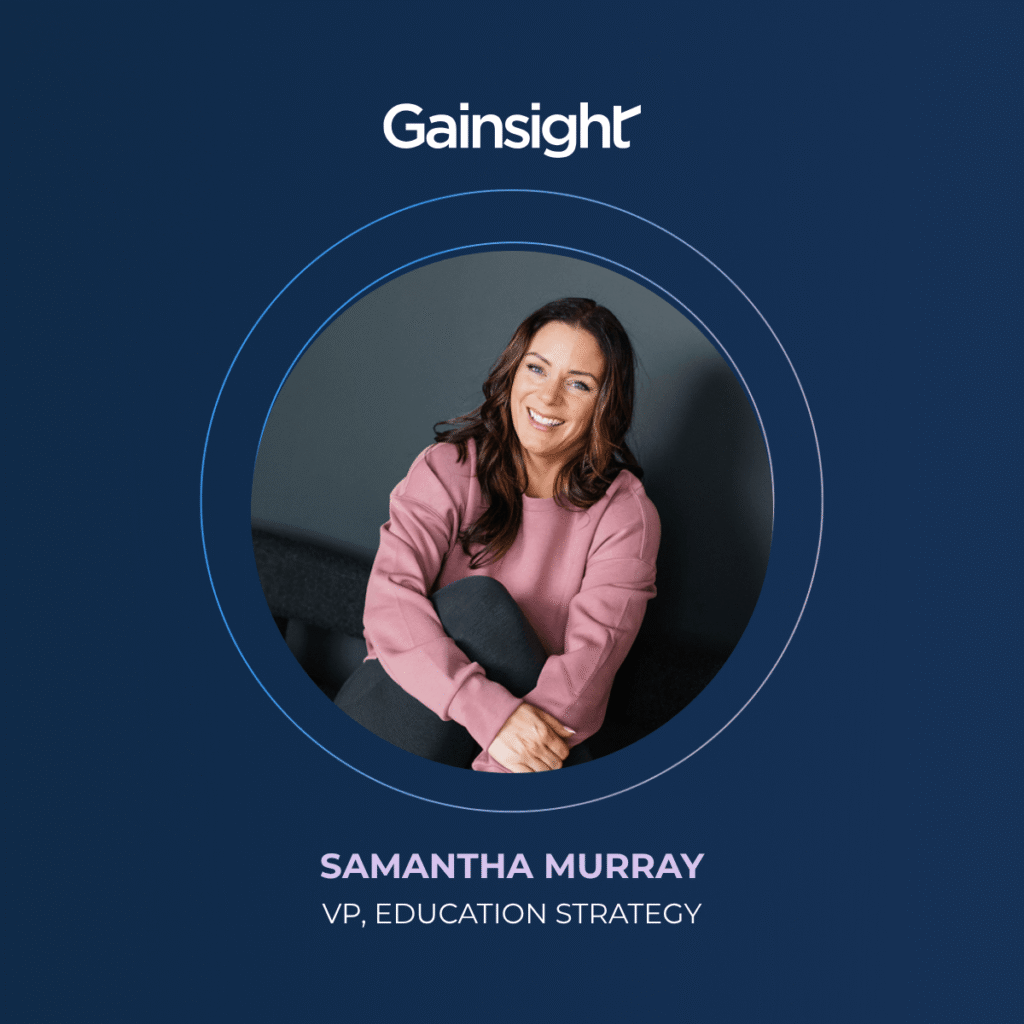 A woman with long dark hair, wearing a pink sweater, sits smiling on a dark chair. Above her is the Gainsight logo, and below her name "Samantha Murray, VP, Education Strategy" with "Ask Murray Anything (AMA)" on a blue background.