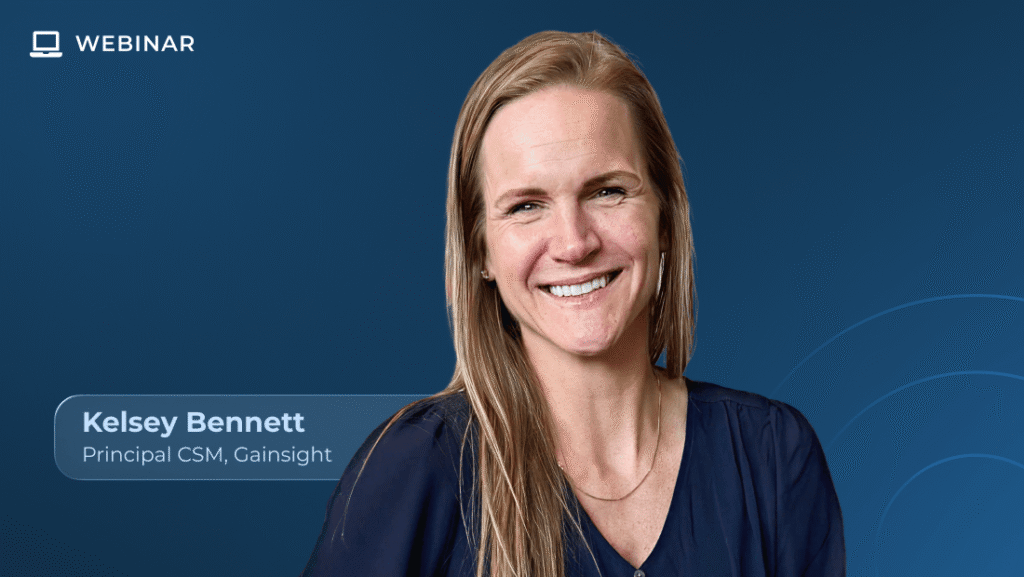 A woman with long blonde hair, wearing a navy blue blouse, smiles in front of a blue background. Text reads, "WEBINAR. Kelsey Bennett, Principal CSM, Gainsight—discussing CS risk signals and action.