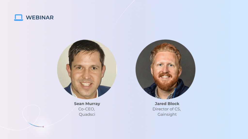 A webinar banner featuring photos of Sean Murray, Co-CEO of Quadsci, and Jared Block, Director of CS at Gainsight, with their names and titles on a blue gradient background, highlighting AI in Customer Success.