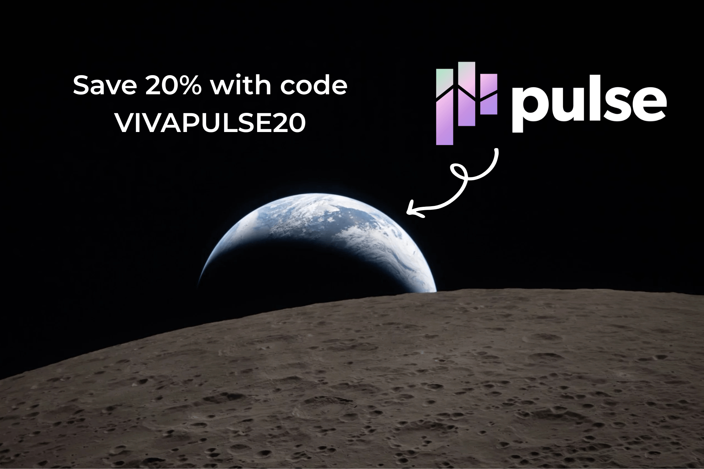 View of Earth from the moon’s surface with the Pulse 2026 logo and text: "Save 20% with code VIVAPULSE20." An arrow points from the Earth to the logo, highlighting this year’s agenda and featured speakers.