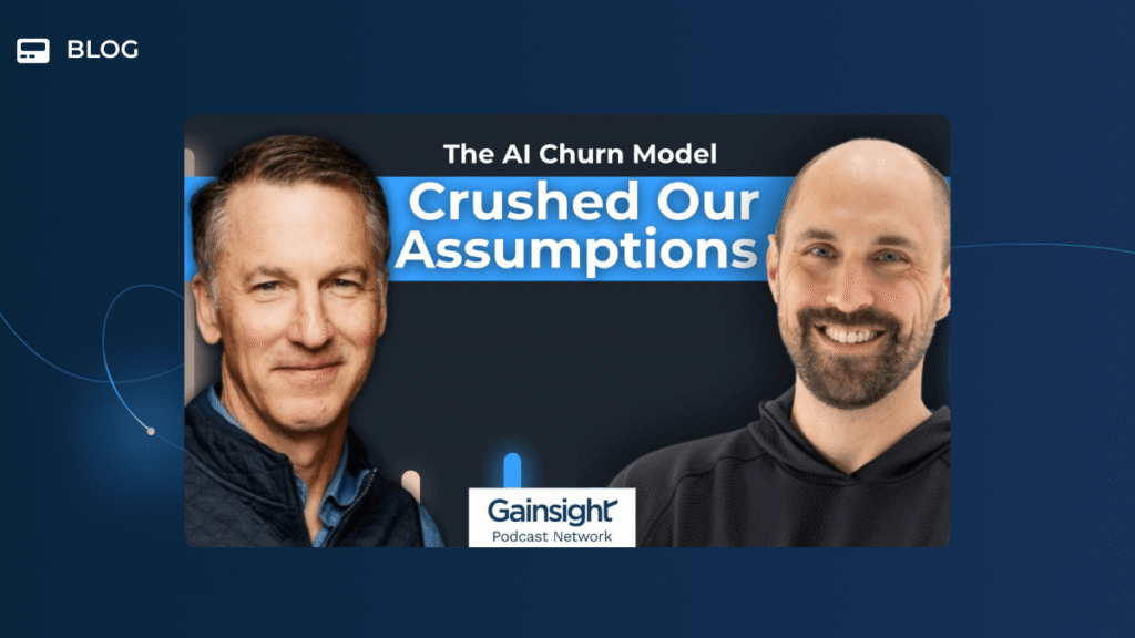 Podcast cover image featuring two men smiling. Text reads: "The AI Churn Model Crushed Our Assumptions." Gainsight Podcast Network logo at the bottom. Blue gradient background with "BLOG" in the top left corner. Focus on Customer Success and AI insights.