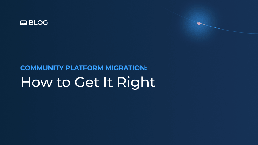Dark blue graphic featuring the words “BLOG” and “COMMUNITY PLATFORM MIGRATION: How to Get It Right” in crisp white and blue text. A glowing pink dot with a curved line, symbolizing the journey of community platform migration, highlights the upper right corner.
