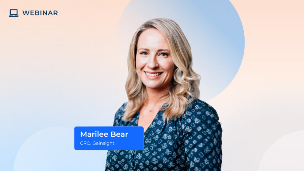 A woman with blonde hair smiles at the camera. Text reads: “WEBINAR. Marilee Bear, CRO, Gainsight.” The background features soft blue and beige gradient circles, evoking a professional boardroom atmosphere where Customer Success strategies are discussed.