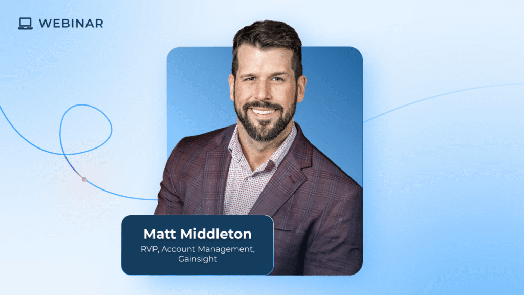 A man in a checked blazer smiles in front of a blue background with “WEBINAR” text and his name, Matt Middleton, RVP, Account Management, Gainsight, displayed below, highlighting insights on sales growth and revenue optimization.