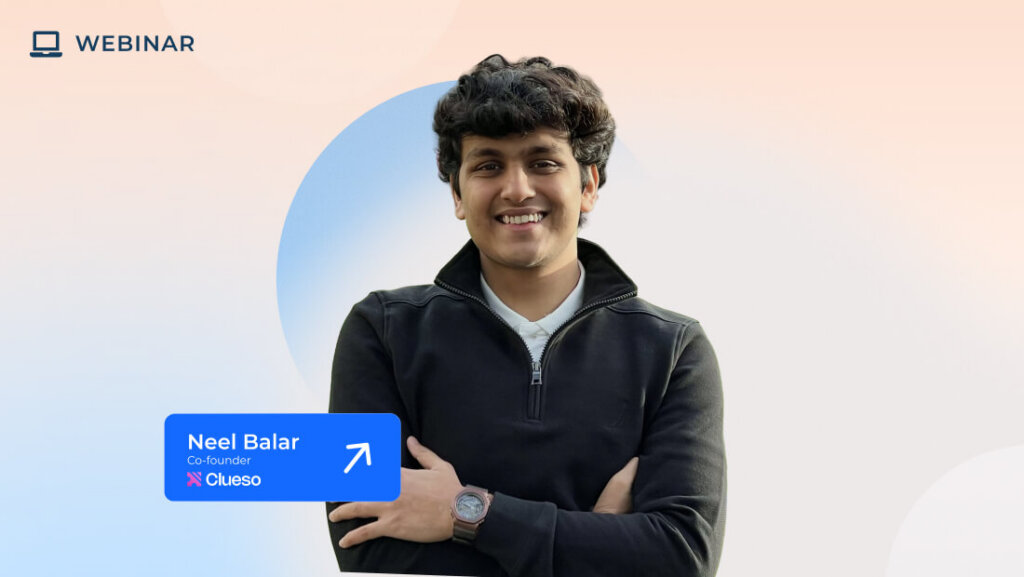 A smiling person with curly hair stands with arms crossed in front of a pastel background. A blue label reads “Neel Balar, Co-founder, Clueso.” The word “WEBINAR” appears in the top left corner, highlighting an engaging session on how CE Teams ensure that Products Never Stop Shipping.