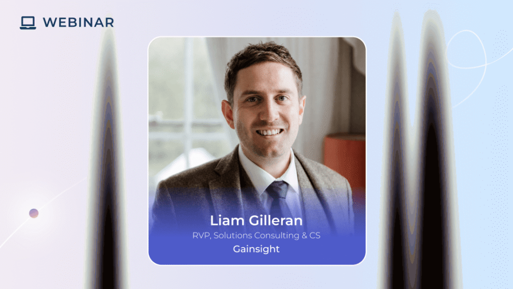 A man in a suit and tie smiles at the camera. The image has a “WEBINAR” label and text: “Liam Gilleran, RVP, Solutions Consulting & CS, Gainsight” on a purple background, highlighting his insights into driving NRR growth across the EMEA region.